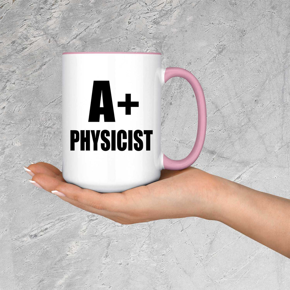 A+ Physicist - 15oz Accent Mug Pink