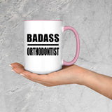 Badass Orthodontist - 15oz Accent Mug Pink