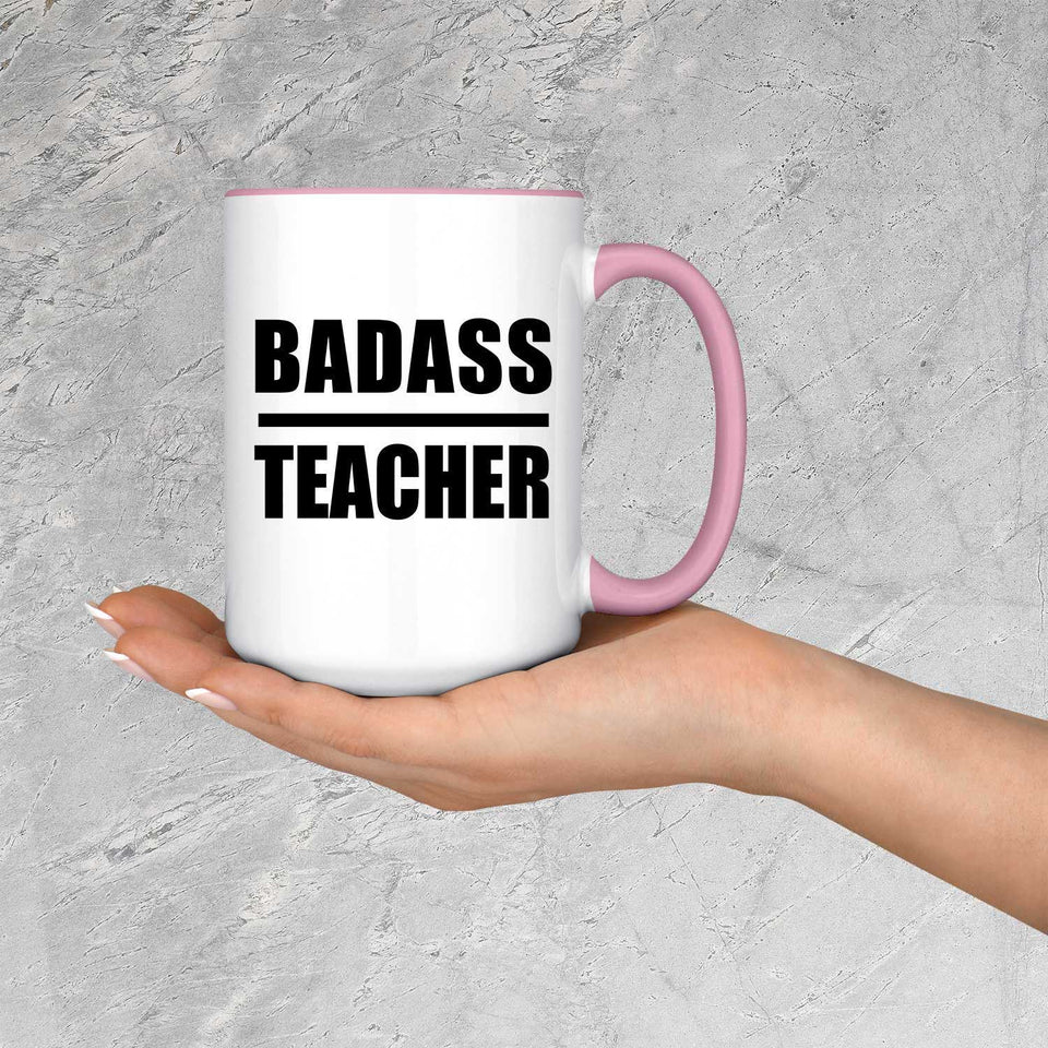 Badass Teacher - 15oz Accent Mug Pink
