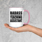 Badass Teaching Assistant - 15oz Accent Mug Pink