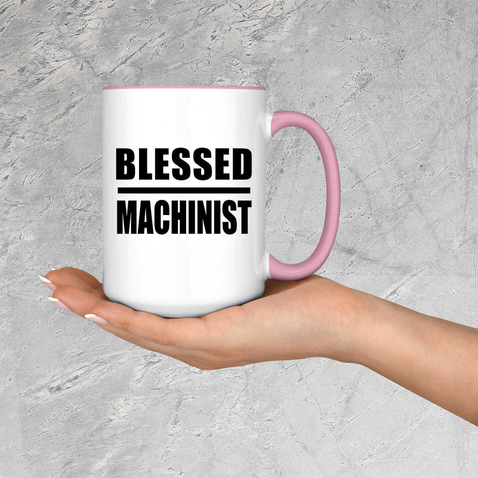 Blessed Machinist - 15oz Accent Mug Pink
