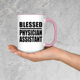 Blessed Physician Assistant - 15oz Accent Mug Pink