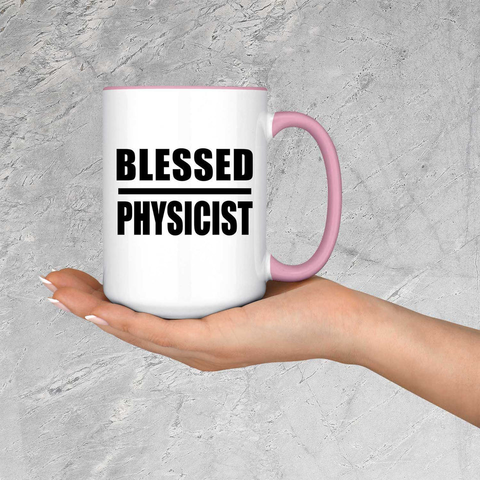 Blessed Physicist - 15oz Accent Mug Pink