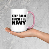 Keep Calm and Trust The Navy - 15oz Accent Mug Pink
