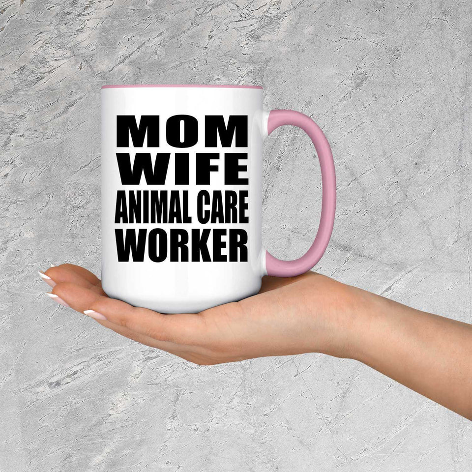 Mom Wife Animal Care Worker - 15oz Accent Mug Pink