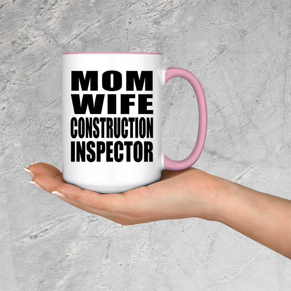Mom Wife Construction Inspector - 15oz Accent Mug Pink