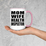 Mom Wife Health Inspector - 15oz Accent Mug Pink