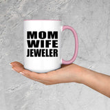 Mom Wife Jeweler - 15oz Accent Mug Pink