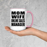 Mom Wife Online Sales Manager - 15oz Accent Mug Pink