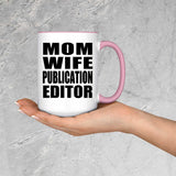 Mom Wife Publication Editor - 15oz Accent Mug Pink