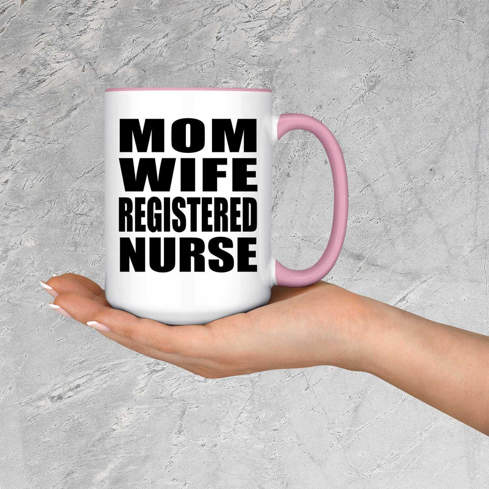 Mom Wife Registered Nurse - 15oz Accent Mug Pink