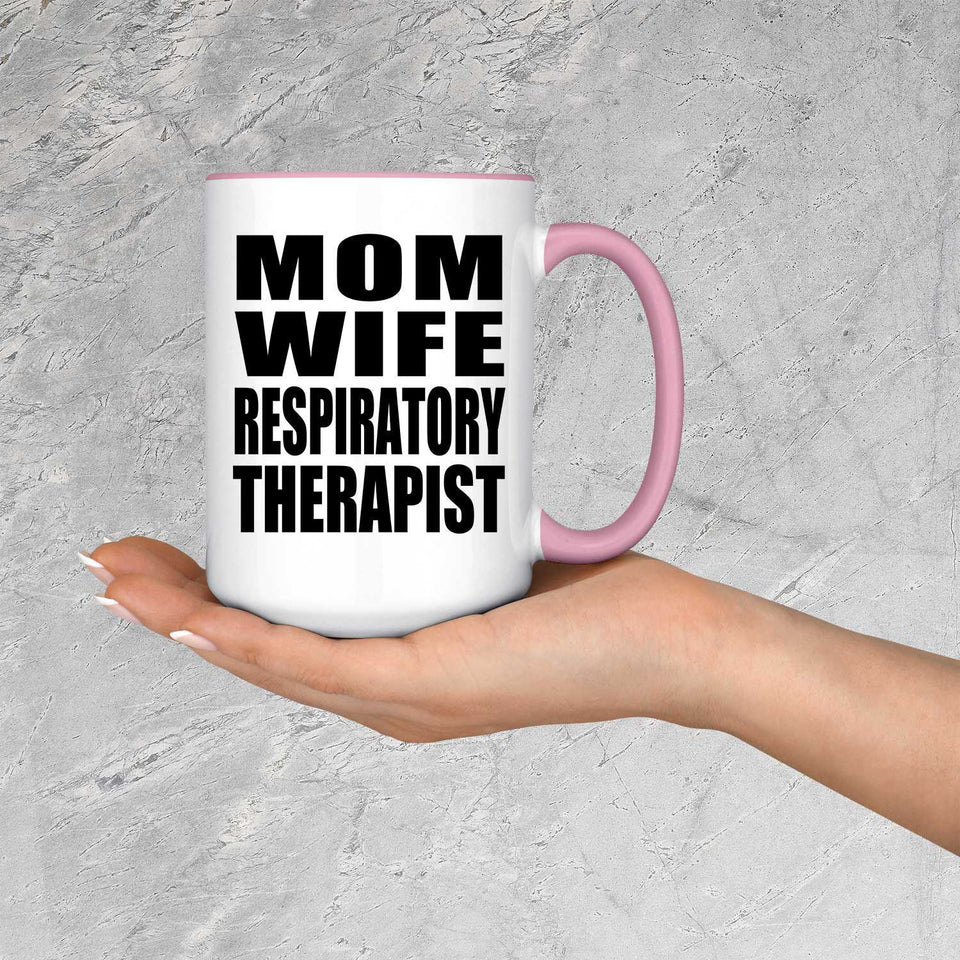 Mom Wife Respiratory Therapist - 15oz Accent Mug Pink