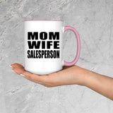 Mom Wife Salesperson - 15oz Accent Mug Pink