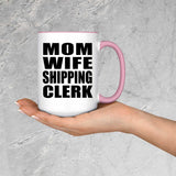 Mom Wife Shipping Clerk - 15oz Accent Mug Pink