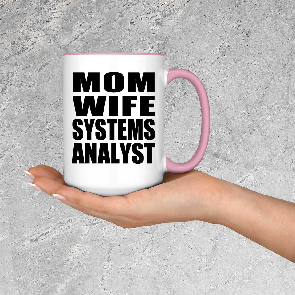 Mom Wife Systems Analyst - 15oz Accent Mug Pink