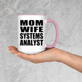 Mom Wife Systems Analyst - 15oz Accent Mug Pink