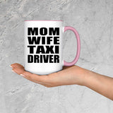 Mom Wife Taxi Driver - 15oz Accent Mug Pink