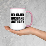 Dad Husband Actuary - 15oz Accent Mug Pink