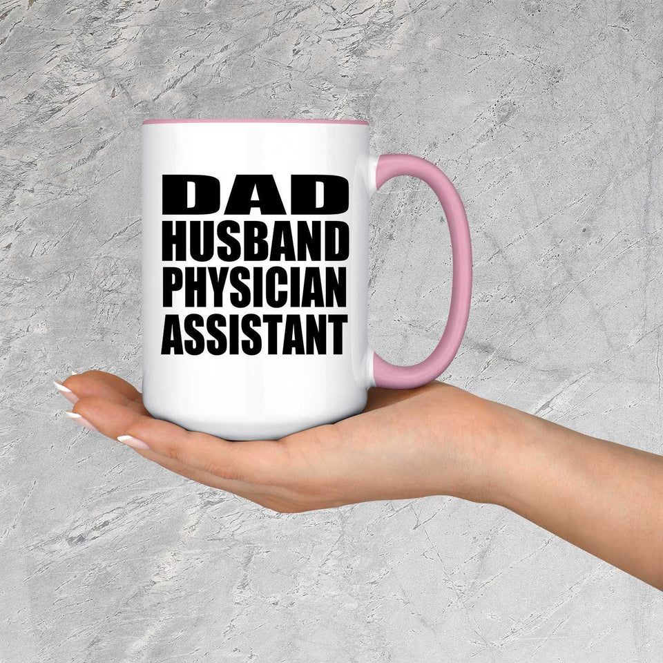 Dad Husband Physician Assistant - 15oz Accent Mug Pink
