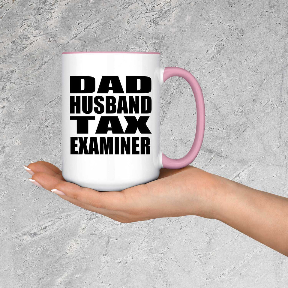Dad Husband Tax Examiner - 15oz Accent Mug Pink
