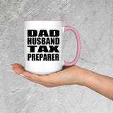 Dad Husband Tax Preparer - 15oz Accent Mug Pink