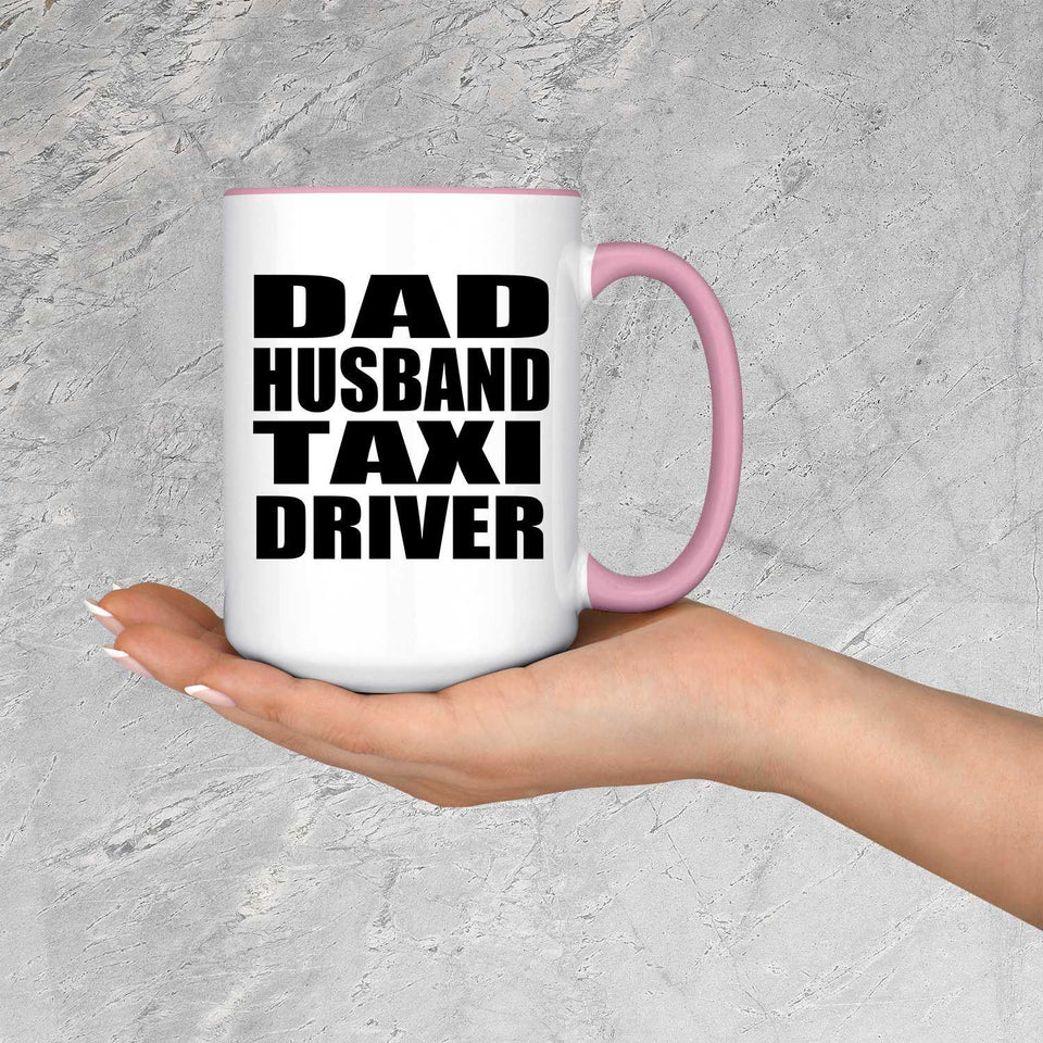 Dad Husband Taxi Driver - 15oz Accent Mug Pink