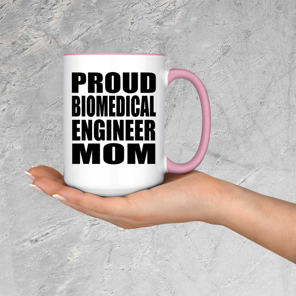 Proud Biomedical Engineer Mom - 15oz Accent Mug Pink