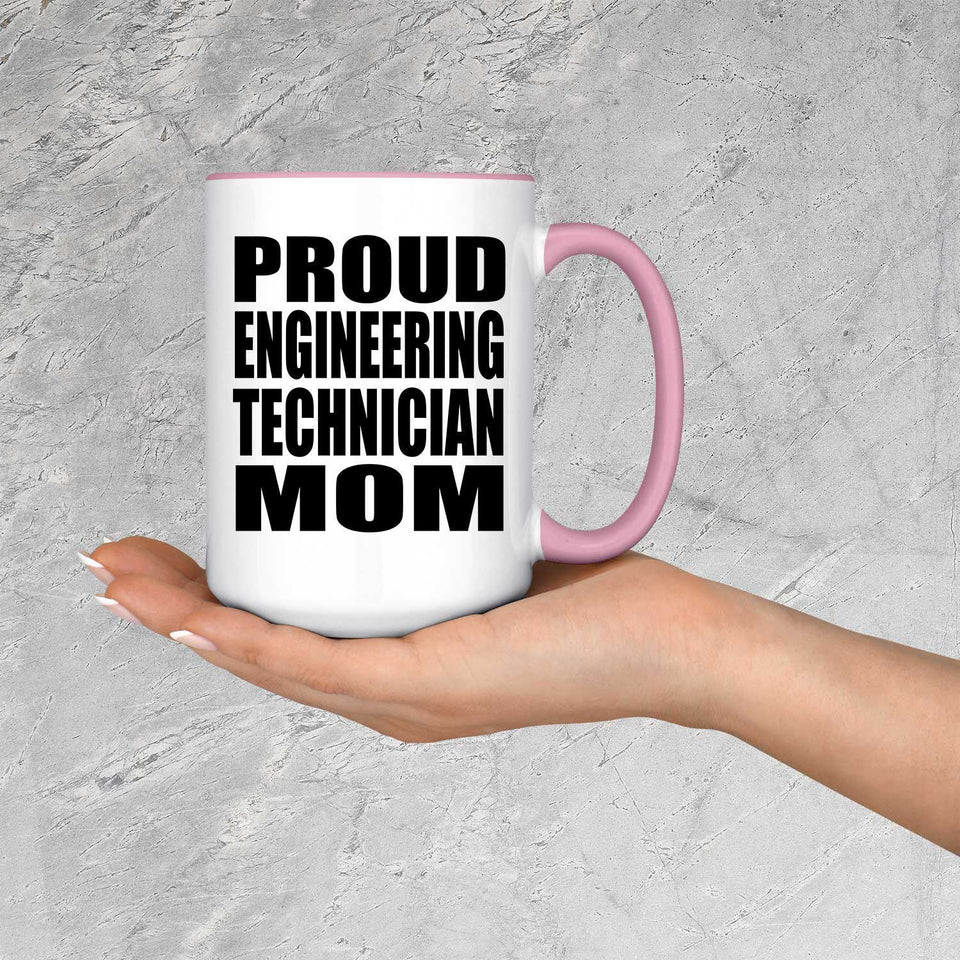 Proud Engineering Technician Mom - 15oz Accent Mug Pink