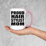Proud Hair Stylist Mom - 15oz Accent Mug Pink