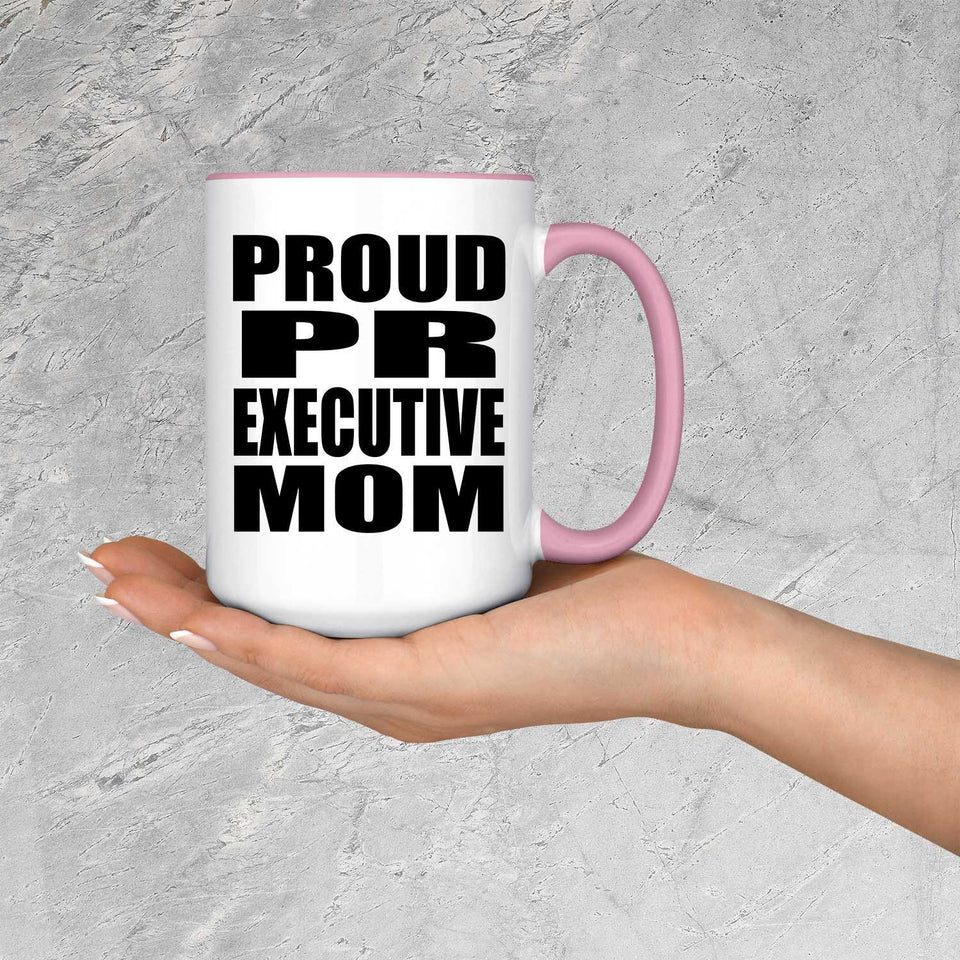 Proud PR Executive Mom - 15oz Accent Mug Pink
