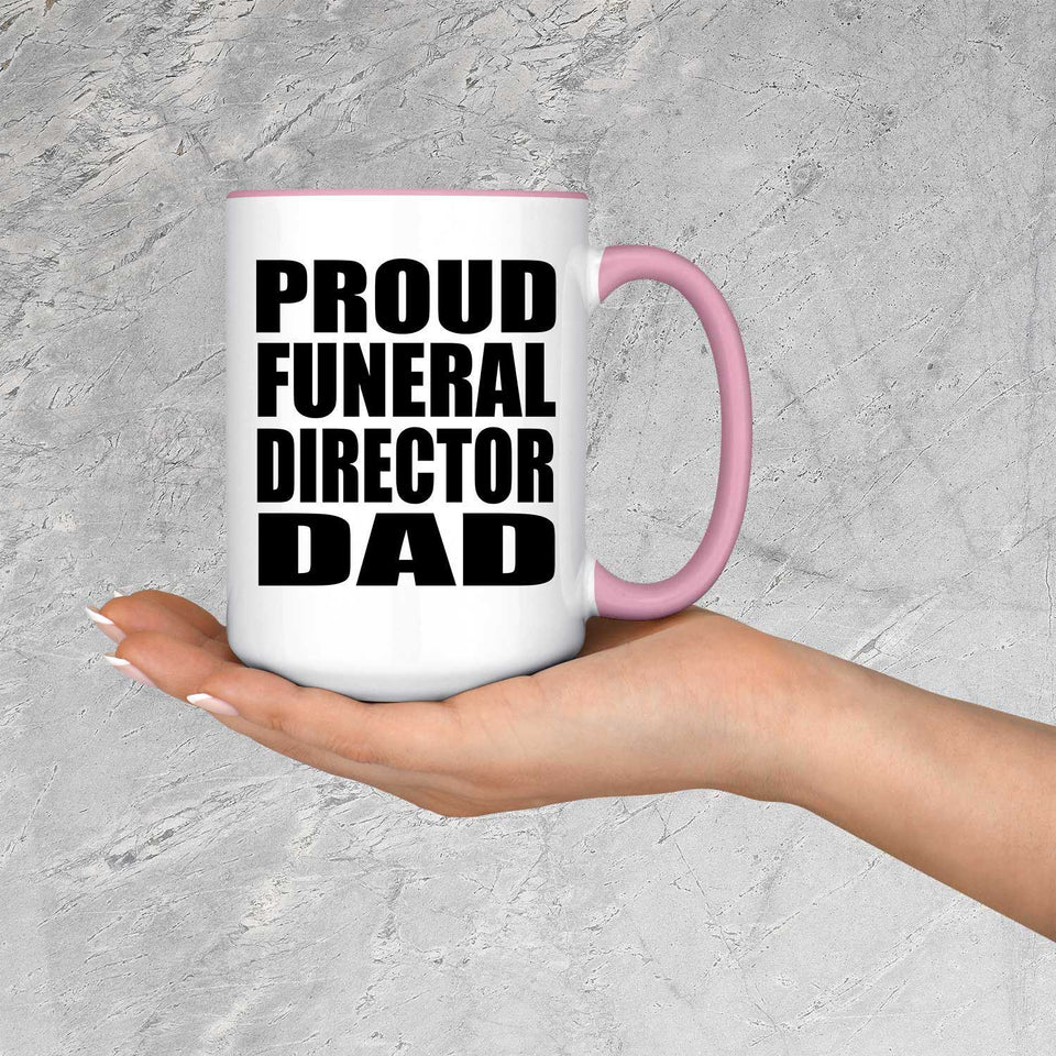 Proud Funeral Director Dad - 15oz Accent Mug Pink