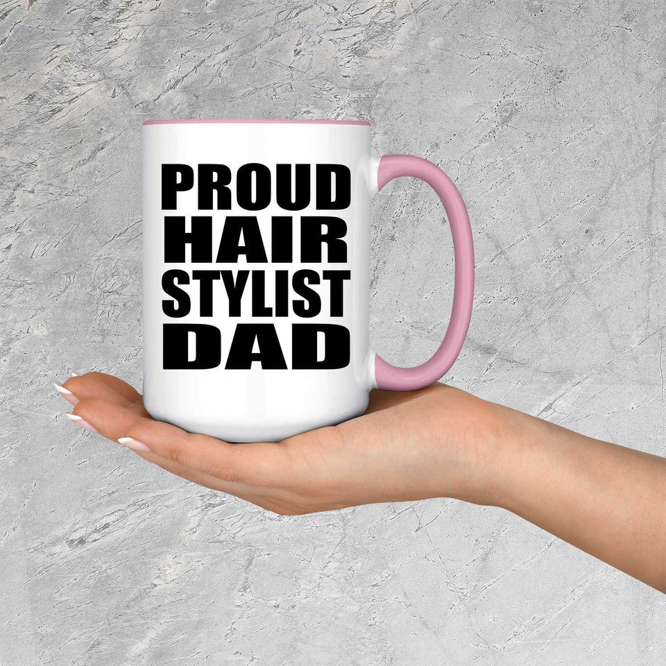 Proud Hair Stylist Dad - 15oz Accent Mug Pink