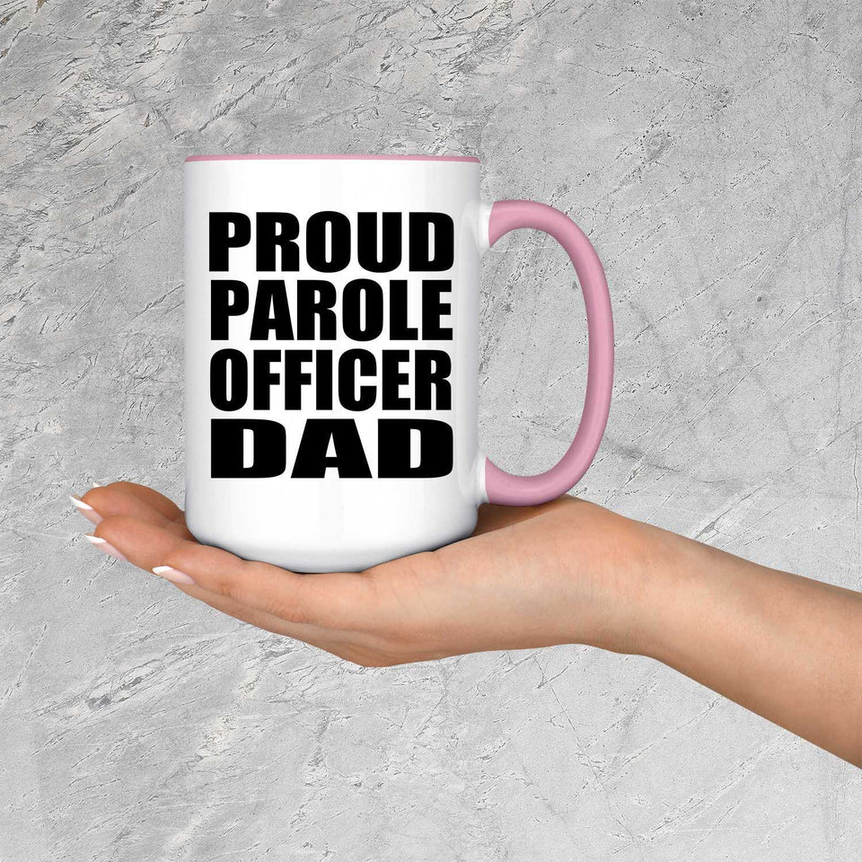 Proud Parole Officer Dad - 15oz Accent Mug Pink