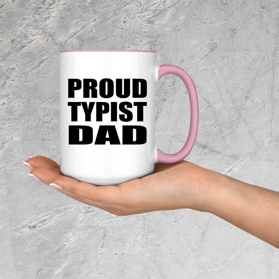 Proud Typist Dad - 15oz Accent Mug Pink