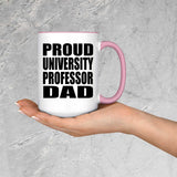 Proud University Professor Dad - 15oz Accent Mug Pink