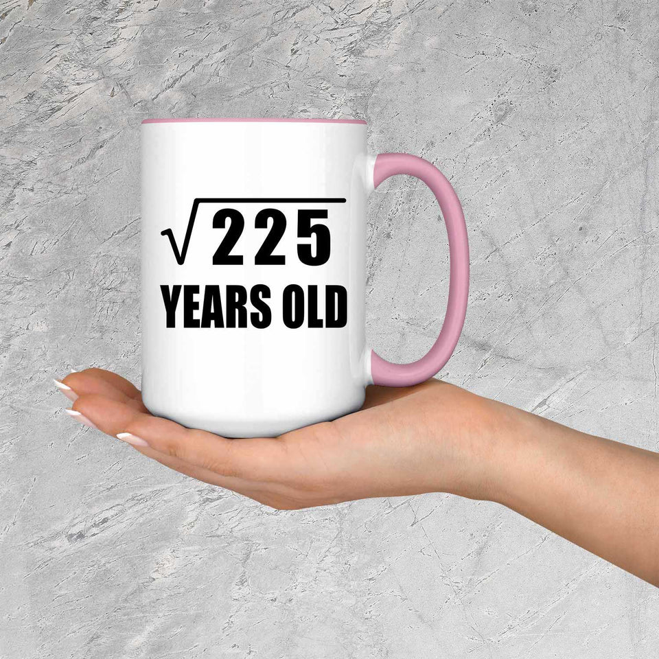 15th Birthday Square Root of 225 Years Old - 15oz Accent Mug Pink