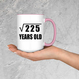 15th Birthday Square Root of 225 Years Old - 15oz Accent Mug Pink