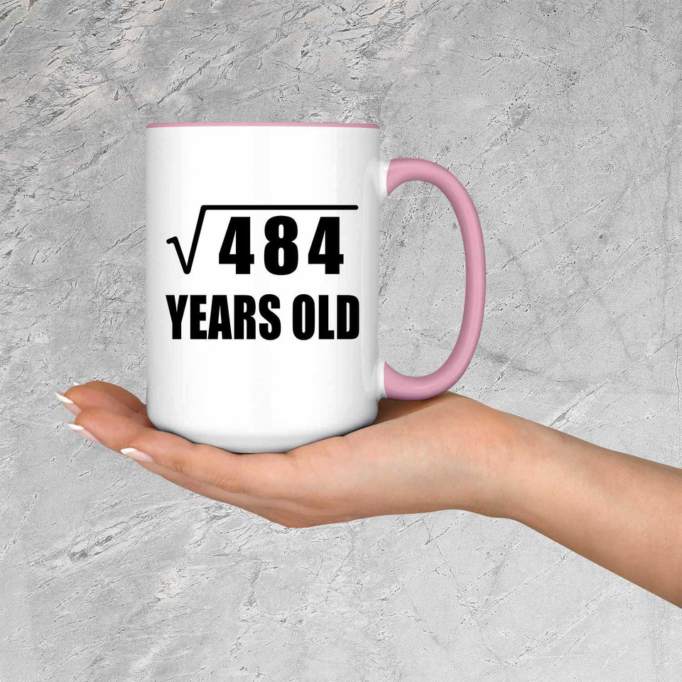 22nd Birthday Square Root of 484 Years Old - 15oz Accent Mug Pink