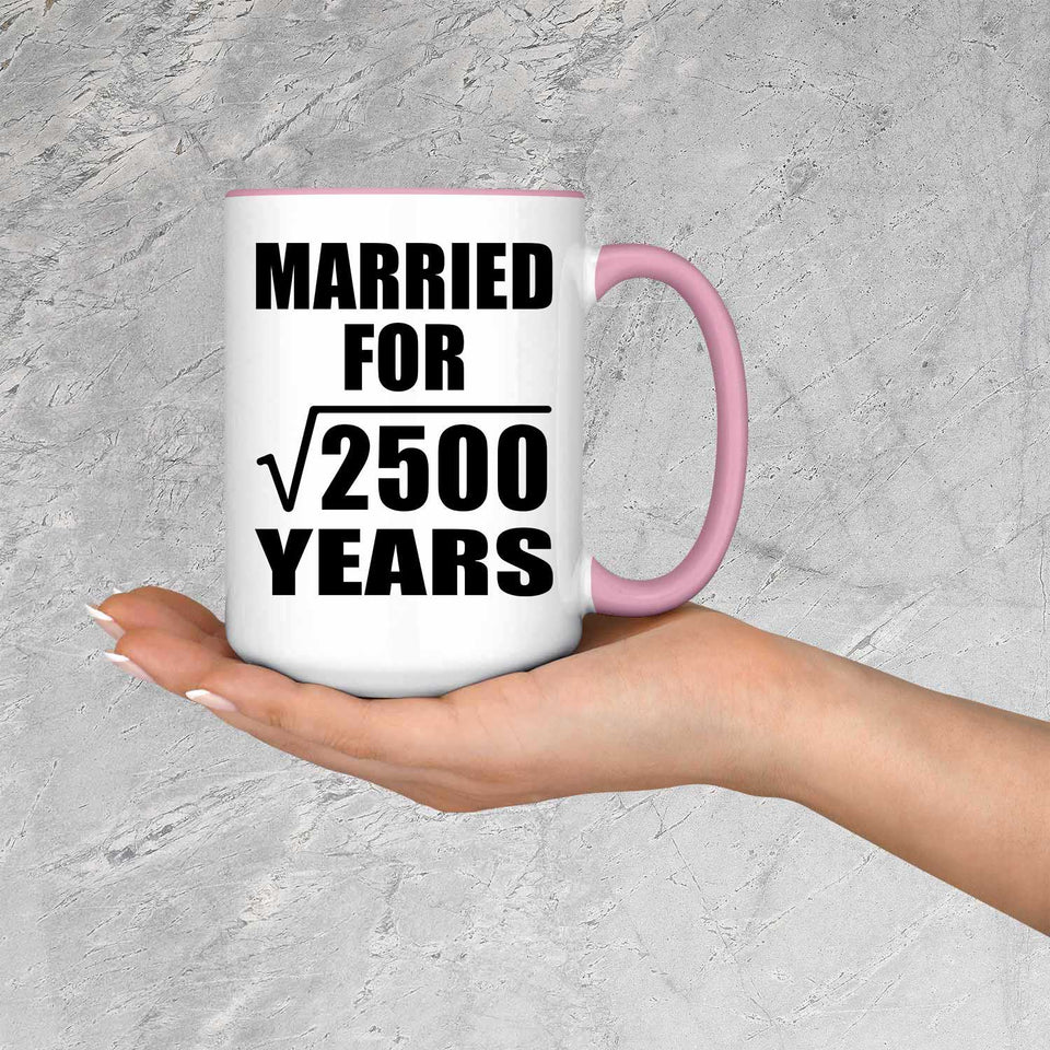 50th Anniversary Married For Square Root of 2500 Years - 15oz Accent Mug Pink