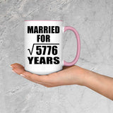 76th Anniversary Married For Square Root of 5776 Years - 15oz Accent Mug Pink
