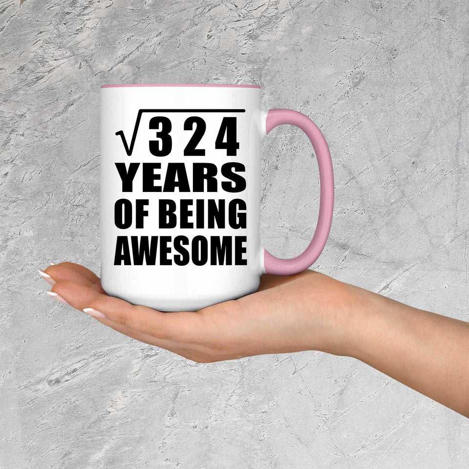 18th Birthday Square Root of 324 Years of Being Awesome - 15oz Accent Mug Pink