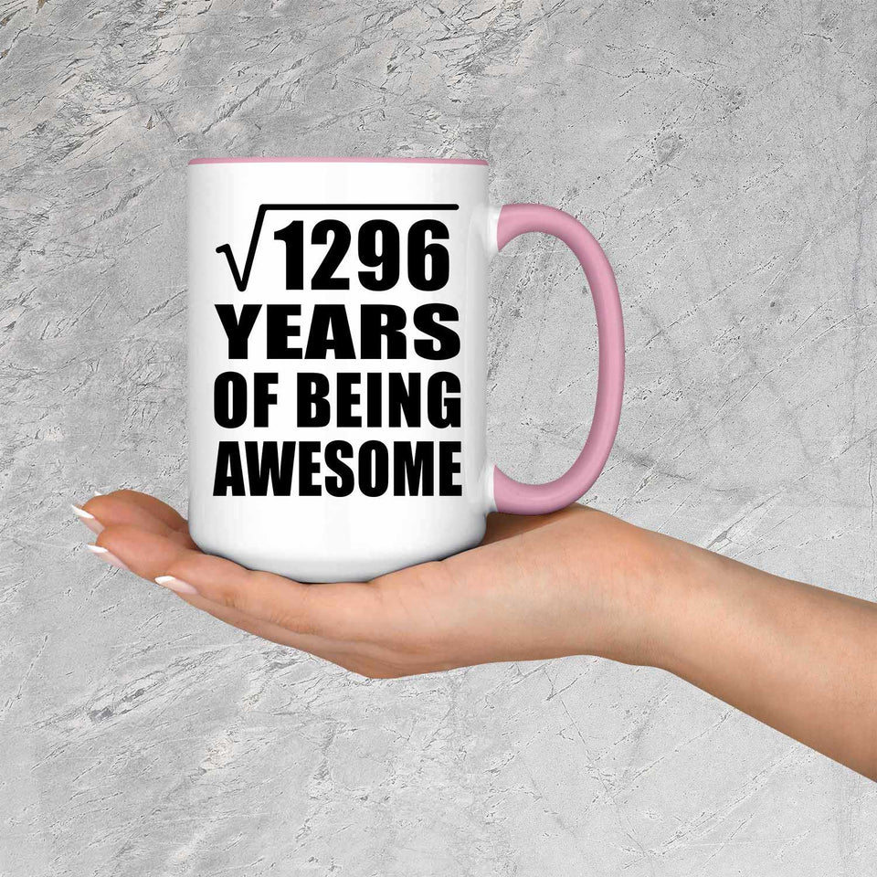 36th Birthday Square Root of 1296 Years of Being Awesome - 15oz Accent Mug Pink