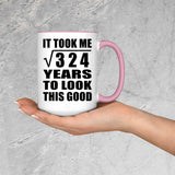 18th Birthday Took Square Root of 324 Years To Look Good - 15oz Accent Mug Pink