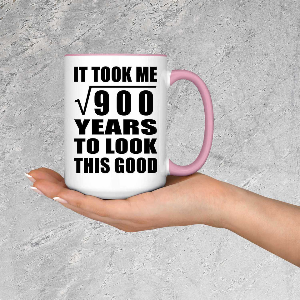 30th Birthday Took Square Root of 900 Years To Look Good - 15oz Accent Mug Pink