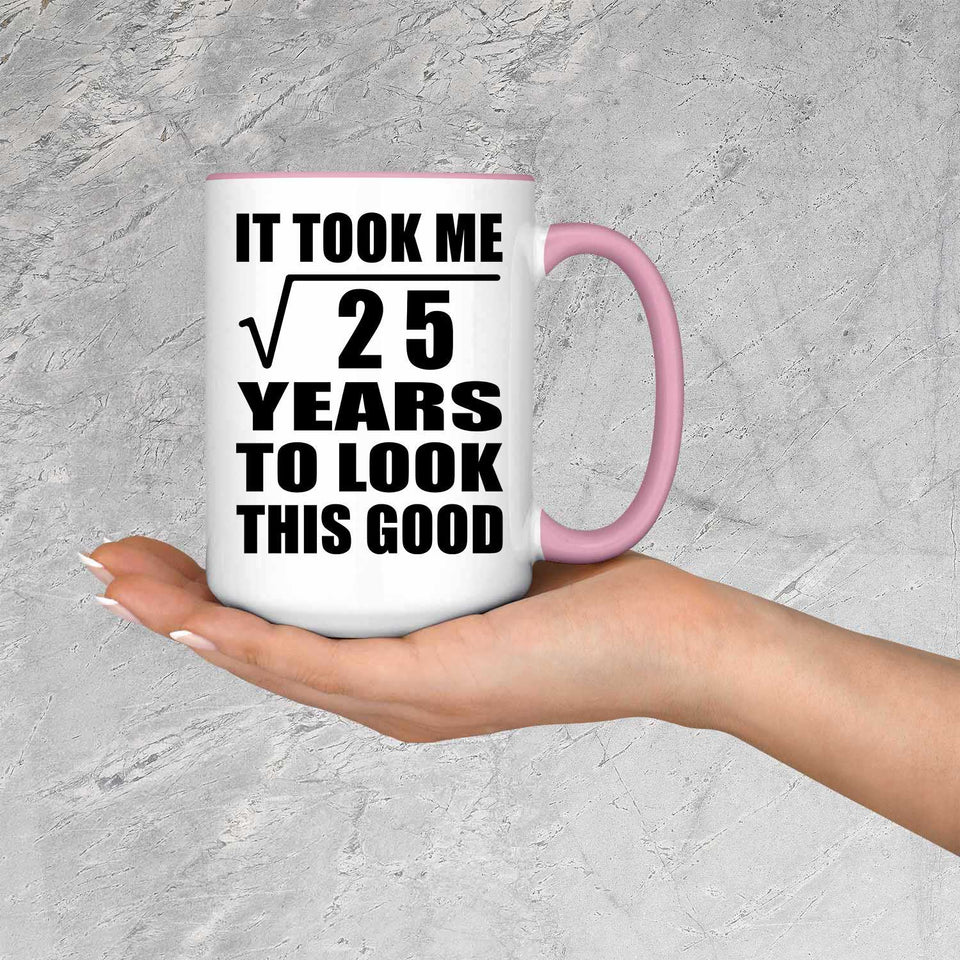 5th Birthday Took Square Root of 25 Years To Look Good - 15oz Accent Mug Pink