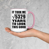 73rd Birthday Took Square Root of 5329 Years To Look Good - 15oz Accent Mug Pink