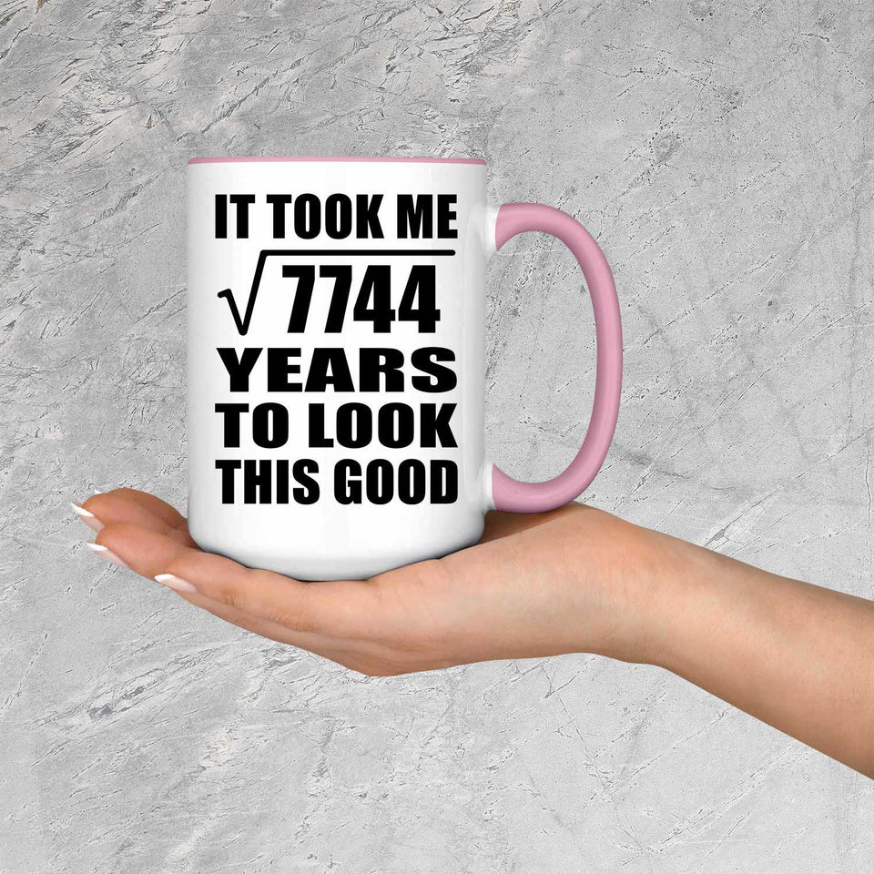 88th Birthday Took Square Root of 7744 Years To Look Good - 15oz Accent Mug Pink