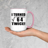 16th Birthday I Turned Square Root of 64 Twice - 15oz Accent Mug Pink