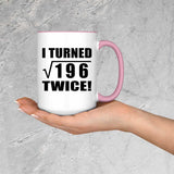 28th Birthday I Turned Square Root of 196 Twice - 15oz Accent Mug Pink