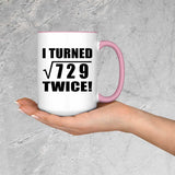 54th Birthday I Turned Square Root of 729 Twice - 15oz Accent Mug Pink